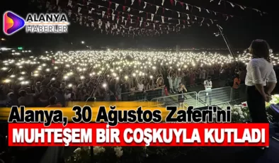 Alanya, 30 Ağustos Zaferi’nin 101. Yılını Coşkuyla Karşıladı