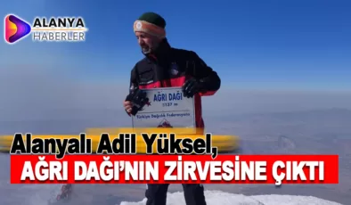 Alanyalı Adil Yüksel, Ağrı Dağı Zirvesine Çıktı