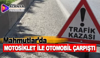 Mahmutlar’da motosiklet ile otomobil çarpıştı