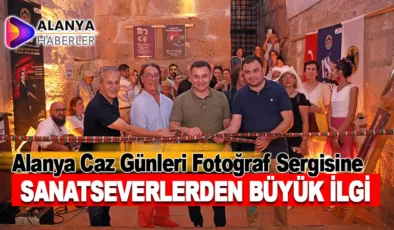 Alanya Caz Günleri’nde “Cumhuriyet’in 100. Yılında 100 Fotoğraf” Sergisi Göz Kamaştırıyor