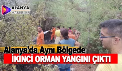 Alanya’da Aynı Bölgede İkinci Orman Yangını