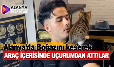 Alanya’da Boğazını keserek araç içerisinde uçurumdan attılar